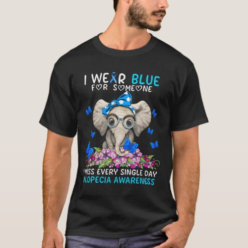 Miss Every Single Day Alopecia Awareness  T_Shirt