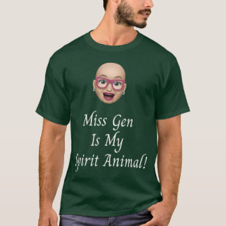 Miss Gen Is My Spirit Animal family T-Shirt