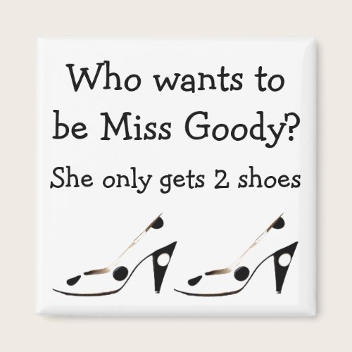Miss Goody Two Shoes Magnet Miss Goody Two Shoes Magnet