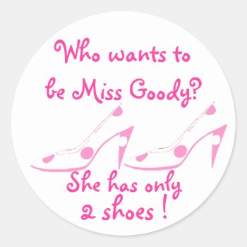 Miss Goody Two Shoes Pink And White Classic Round Sticker by Rebecca_Reeder at Zazzle
