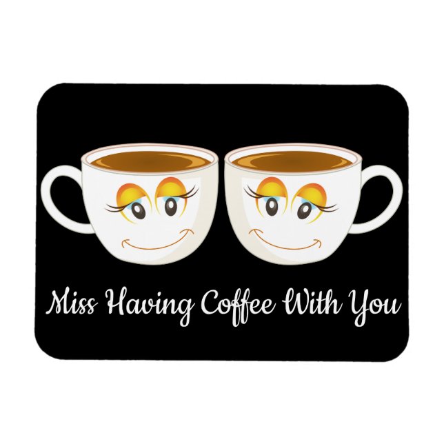 Miss having Coffee With You Black with Coffee Cups Magnet (Horizontal)