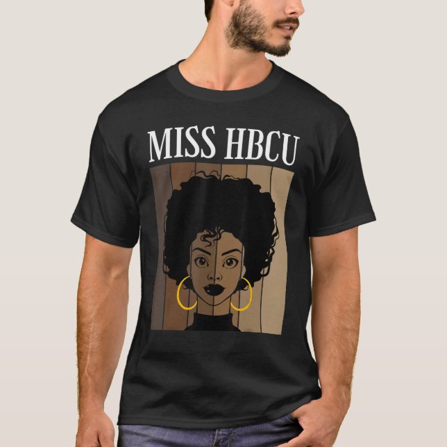 Miss Hbcu Historical Black Colleges Universities B T-Shirt (Front)