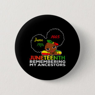 Miss Juneteenth Remembering My Ancestors Black Gir Button