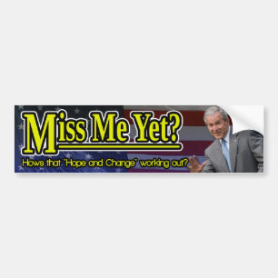 Miss Me Yet? Bumper Sticker