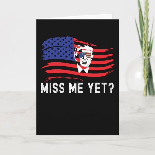 Miss Me Yet Funny Donald Trump American Flag Card