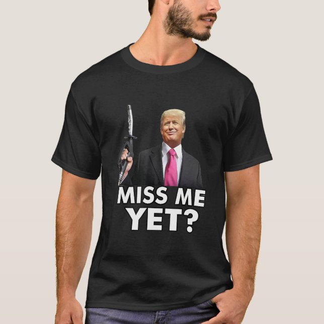 Miss Me Yet Funny Tru.mp Gas Pump Gas Prices T-Shirt (Front)