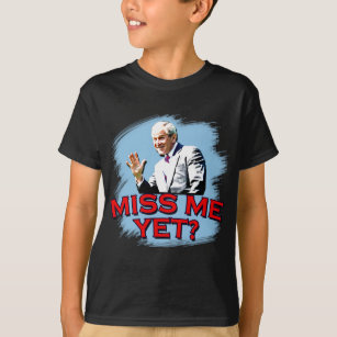 Miss Me Yet? George W Bush Tshirt