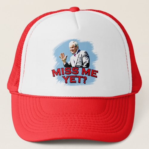 Miss Me Yet George W Bush Tshirt Trucker Hat