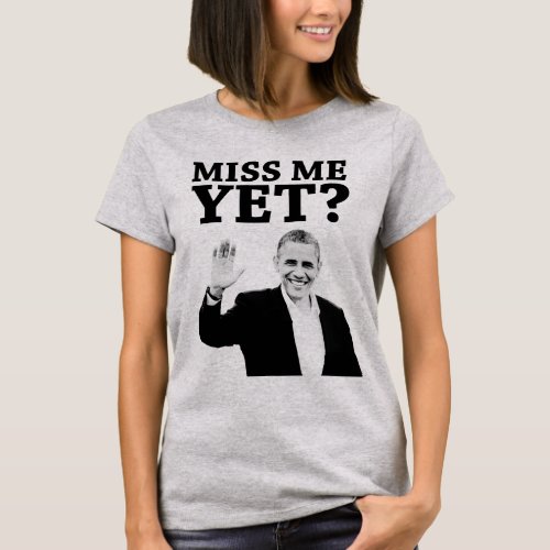 Miss Me Yet Obama Farewell T_Shirt