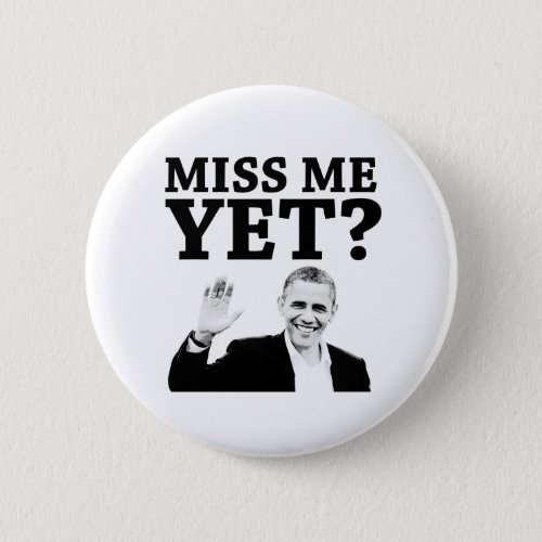 Miss Me Yet Pinback Button