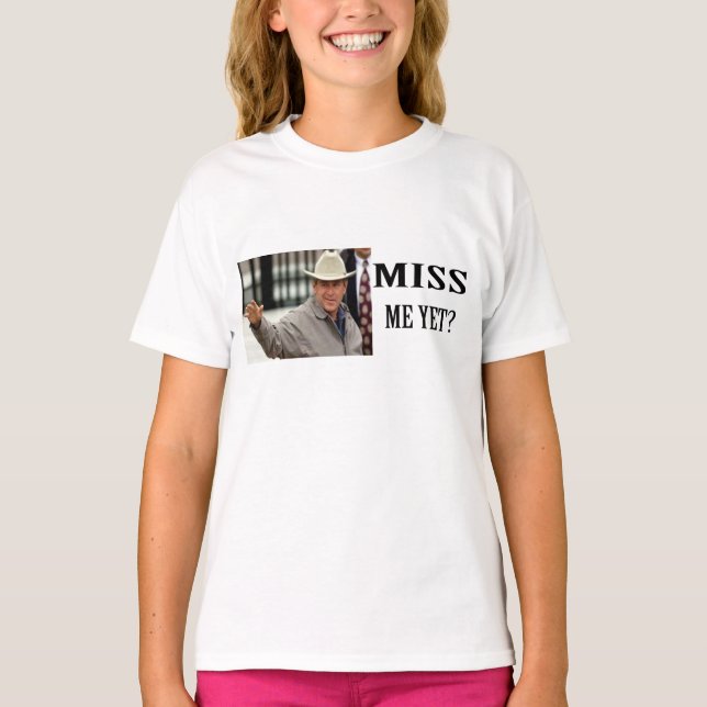 MISS ME YET T-Shirt (Front)