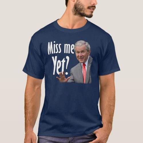 Miss Me Yet Tea Party _ Anti Obama T_Shirt