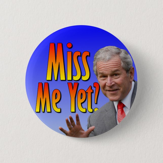 Miss Me Yet? Tea Party Favorate Pinback Button (Front)