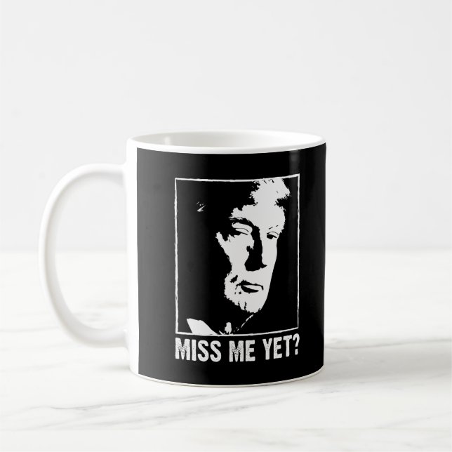 Miss me yet trump anti Biden Coffee Mug (Left)