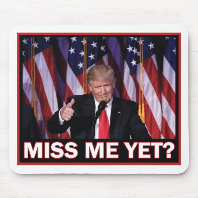 Miss-Me-Yet-Trump Mouse Pad (Front)