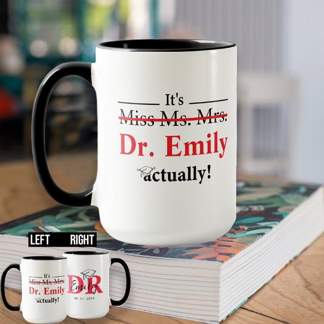 Miss Ms. Mrs. Dr. Actually Graduation Funny PhD  Mug (Creator Uploaded)
