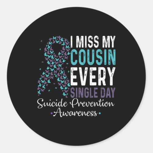 Miss My Cousin Every Single Day Suicide Prevention Classic Round Sticker