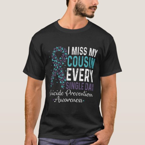 Miss My Cousin Every Single Day Suicide Prevention T_Shirt