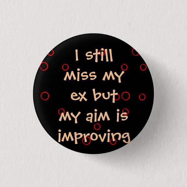 Miss My Ex Button (Front)