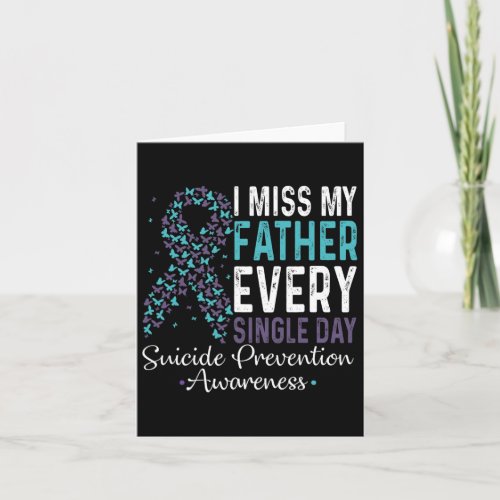 Miss My Father Every Single Day Suicide Prevention Card