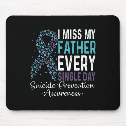 Miss My Father Every Single Day Suicide Prevention Mouse Pad