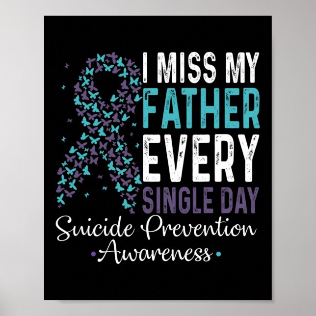 Miss My Father Every Single Day Suicide Prevention Poster (Front)