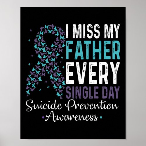 Miss My Father Every Single Day Suicide Prevention Poster