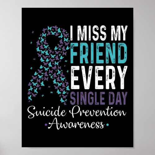 Miss My Friend Every Single Day Suicide Prevention Poster