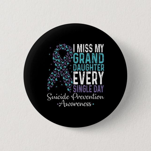 Miss My Granddaughter Every Single Day Suicide Pre Button (Front)