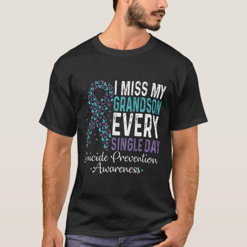 Miss My Grandson Every Single Day _ Suicide Preven T_Shirt