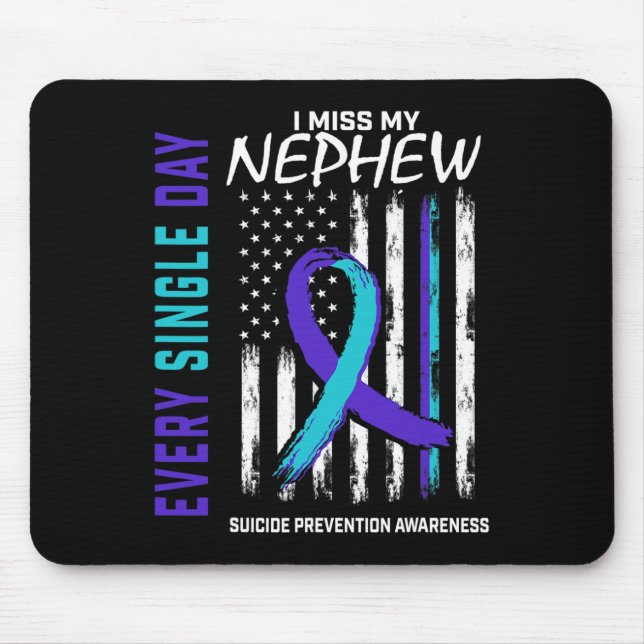 Miss My Nephew Suicide Awareness Prevention Americ Mouse Pad (Front)