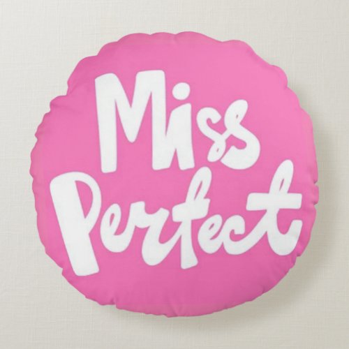 Miss Perfect Pink Round Throw Pillow