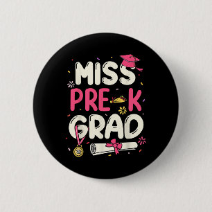 Miss Prek Grad Preschool Graduation Girls Kids Button