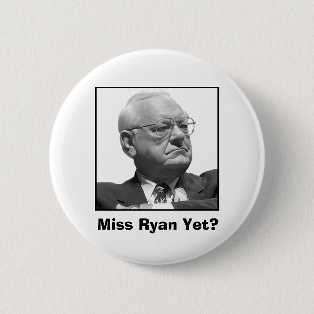 Miss Ryan Yet? Button (Front)