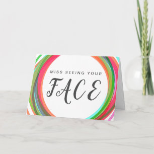 Miss Seeing Your Face Colorful Rings Card