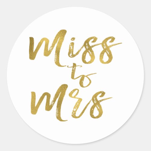 Miss to Mrs Bridal Shower Party Gold Foil Classic Round Sticker