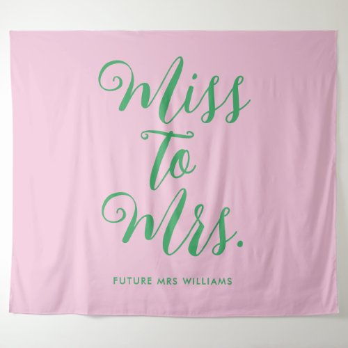 Miss to Mrs Fun Bold Pink and green Bachelorette Tapestry