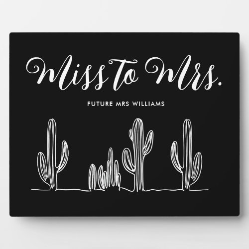 Miss to Mrs Modern Boho Black Cactus Bachelorette Plaque