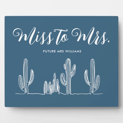 Miss to Mrs Modern Boho Blue Cactus Bachelorette Plaque