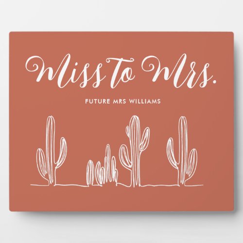 Miss to Mrs Modern Boho Rust Cactus Bachelorette Plaque