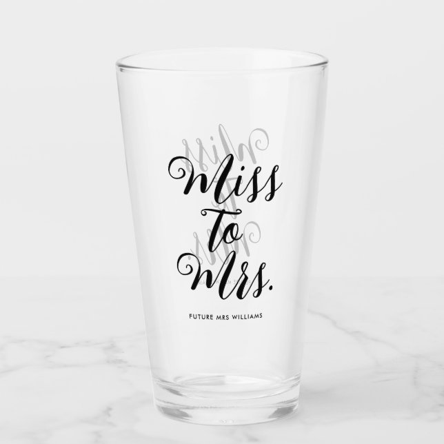 Miss to Mrs Modern Bridal Shower Bachelorette Glass (Front)