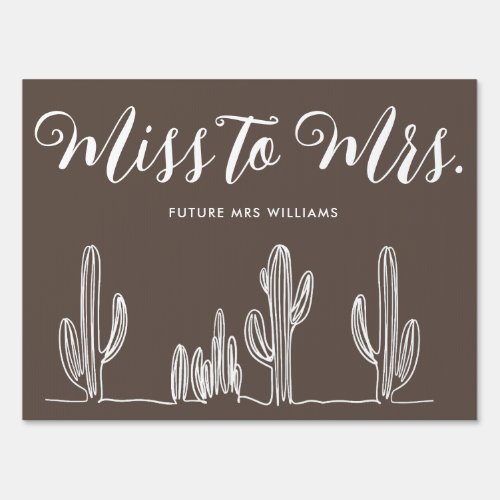 Miss to Mrs Modern Brown Cactus Bachelorette Sign