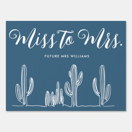 Miss to Mrs Modern Dark Blue Cactus Bachelorette Sign