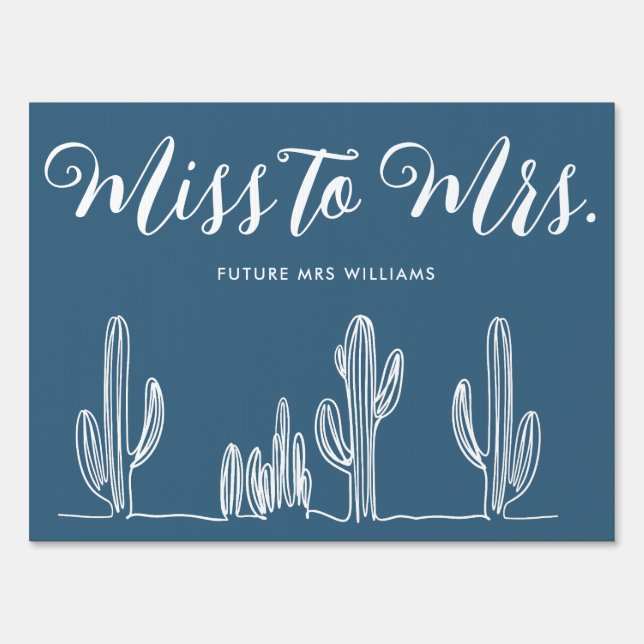 Miss to Mrs Modern Dark Blue Cactus Bachelorette Sign (Front)