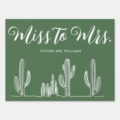 Miss to Mrs Modern Dark Green Cactus Bachelorette Sign