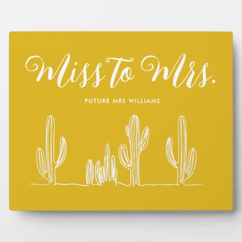 Miss to Mrs Modern Mustard Cactus Bachelorette Plaque