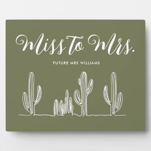 Miss to Mrs Modern Olive Green Cactus Bachelorette Plaque