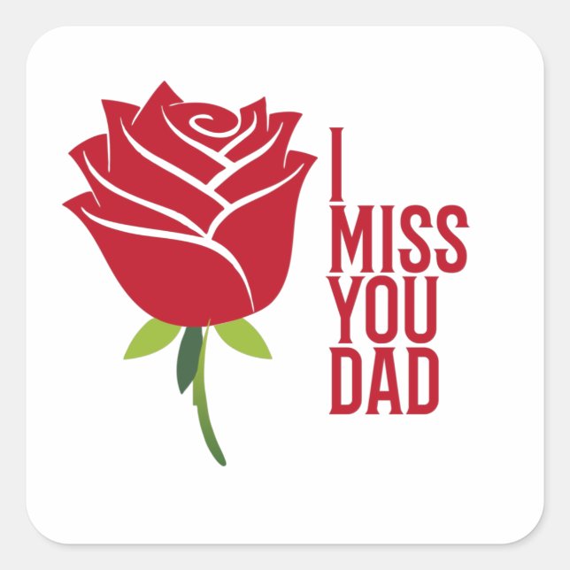 Miss You Daddy I Love You Dad With Red Rose Square Sticker (Front)