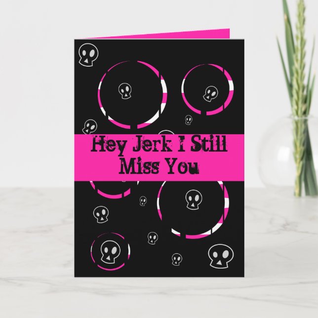 Miss You Jerk Skullz Card (Front)
