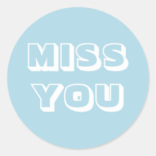Miss You, light blue white modern bold Classic Round Sticker